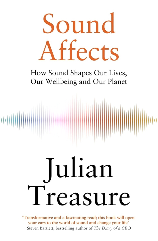 Паперова книга «Sound Affects: How Sound Shapes Our Lives, Our Wellbeing and Our Planet», автор Джуліан Трешер - фото №1