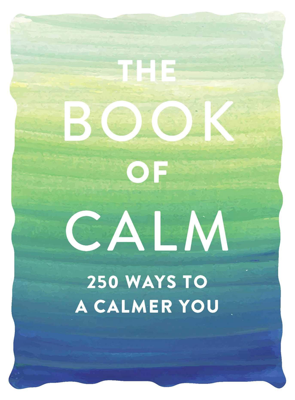 Паперова книга «The Book of Calm. 250 Ways to a Calmer You» - фото №1