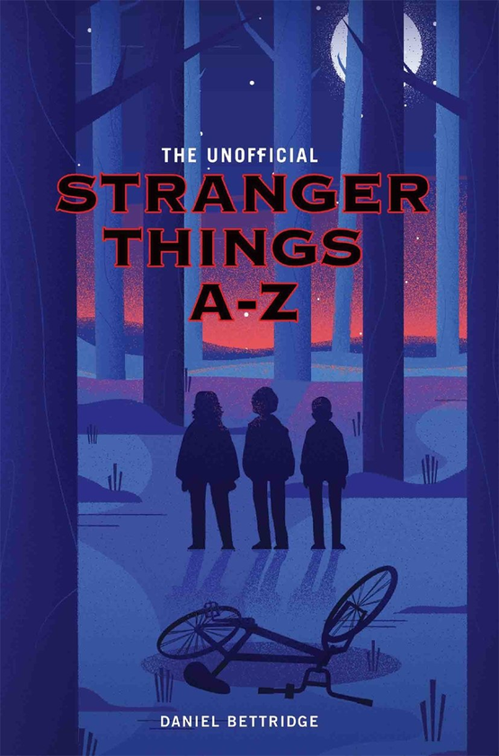 Бумажная книга «The Unofficial Stranger Things A-Z», автор Дэн Беттридж - фото №1