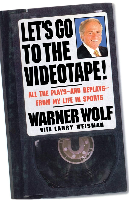 Бумажная книга «Let's Go to the Videotape. All the Plays and Replays from My Life in Sports», авторов Уорнер Вольф, Ларри Вайсман - фото №1