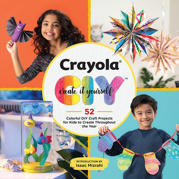 Бумажная книга «Crayola. Create It Yourself Activity Book. 52 Colorful DIY Crafts for Kids to Create Throughout the Year» - фото №1