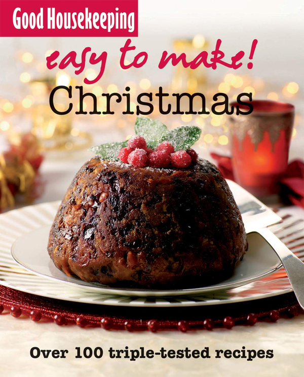 Паперова книга «Good Housekeeping Easy to Make! Christmas: Over 100 Triple-Tested Recipes» - фото №1