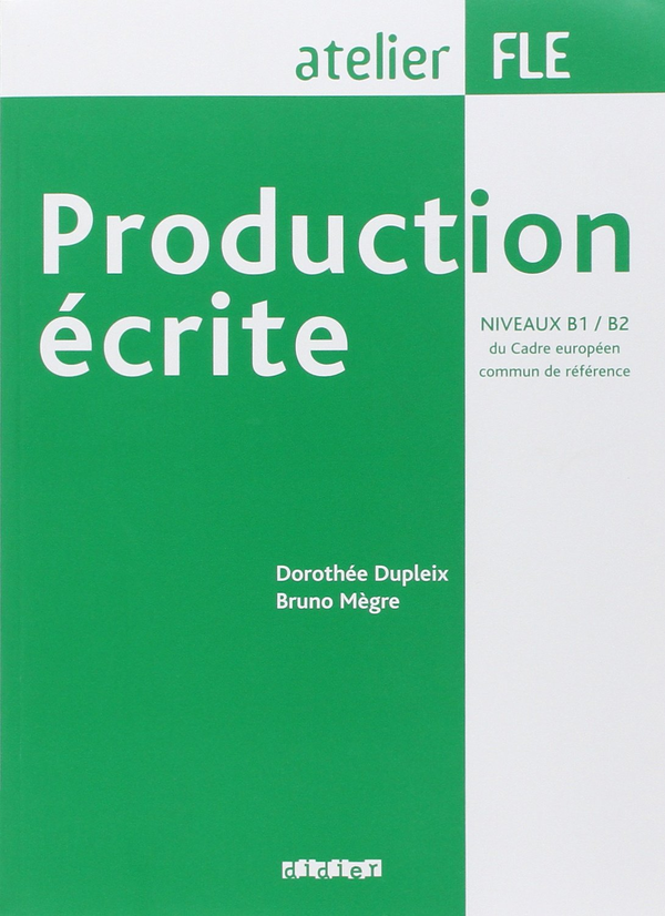 Бумажная книга «Production Ecrite: Production Ecrite. B1/B2», автор Бруно Мегре - фото №1