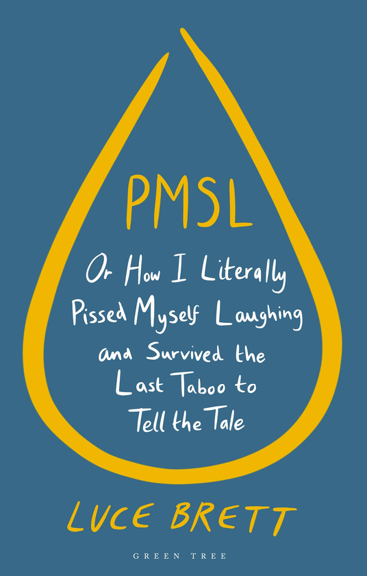 Бумажная книга «PMSL. Or How I Literally Pissed Myself Laughing and Survived the Last Taboo to Tell the Tale», автор Люси Бретт - фото №1