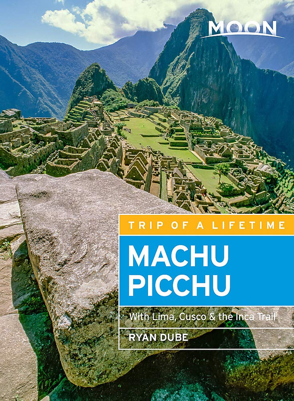 [object Object] «Moon Machu Picchu. Fifth Edition. With Lima, Cusco & the Inca Trail», автор Райан Дюбе - фото №1