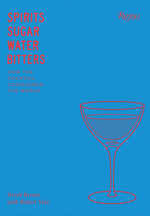 Паперова книга «Spirits. Sugar. Water. Bitters», автор Дерек Браун - фото №1