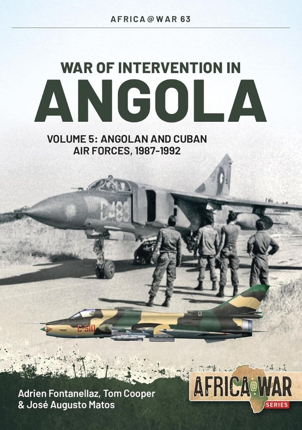 [object Object] «War of Intervention in Angola. Volume 5: Angolan and Cuban Air Forces, 1987-1992», авторів Адріан Фонтанеллаз, Том Купер, Хосе Аугусто Матос - фото №2 - мініатюра