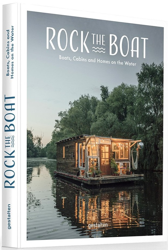 Бумажная книга «Rock the Boat. Boats, Cabins and Homes on the Water» - фото №1