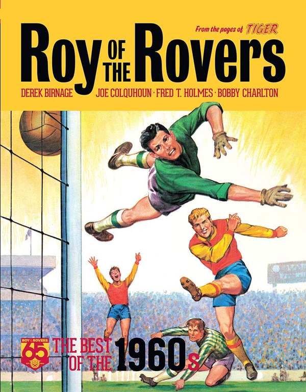 Бумажная книга «Roy of the Rovers. The Best of the 1960s», авторов Бобби Чарльтон, Дерек Бирнадж, Джо Колкухун, Фред Т. Холмс - фото №1