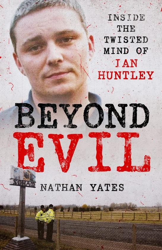 Паперова книга «Beyond Evil. Inside the Twisted Mind of Ian Huntley», автор Натан Єйтс - фото №1