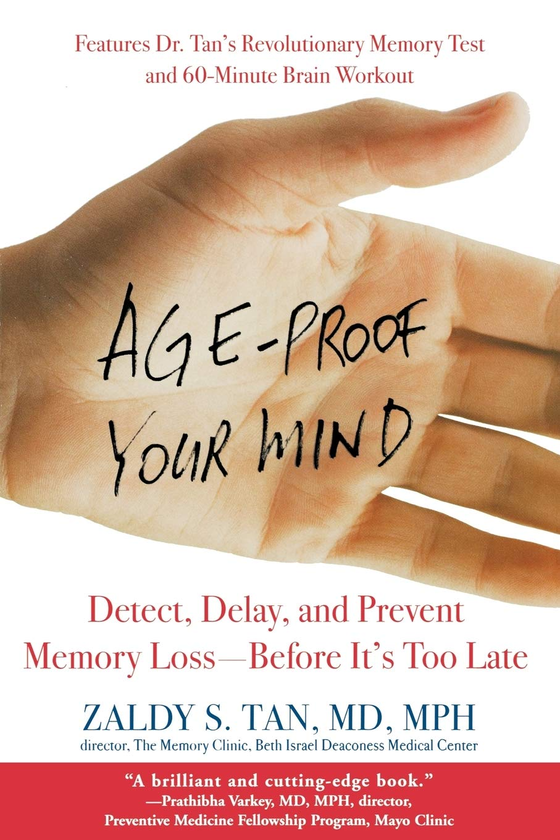 Бумажная книга «Age-Proof Your Mind. Detect, Delay and Prevent Memory Loss Before It's Too Late», автор Залди С. Тан - фото №1
