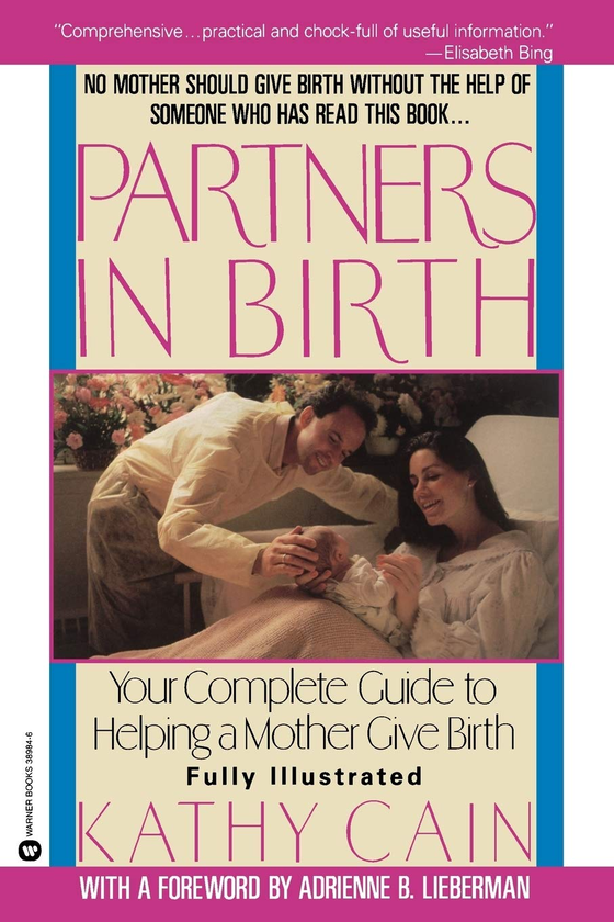 Бумажная книга «Partners in Birth. Your complete Guide to Helping a Mother Give Birth», автор Кэти Кейн - фото №1