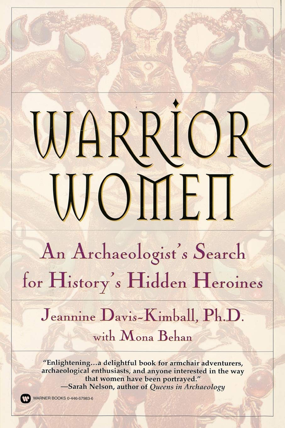 Бумажная книга «Warrior Women. An Archaeologist's Search for History's Hidden Heroines», авторов Джанин Дэвис-Кимбалл, Мона Бехан - фото №1