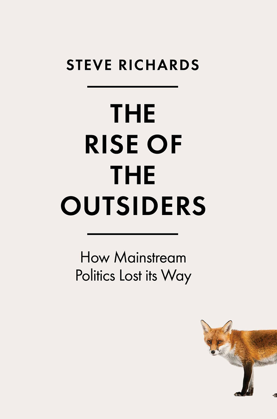 Паперова книга «The Rise of the Outsiders. How Mainstream Politics Lost its Way», автор Стів Річардс - фото №1