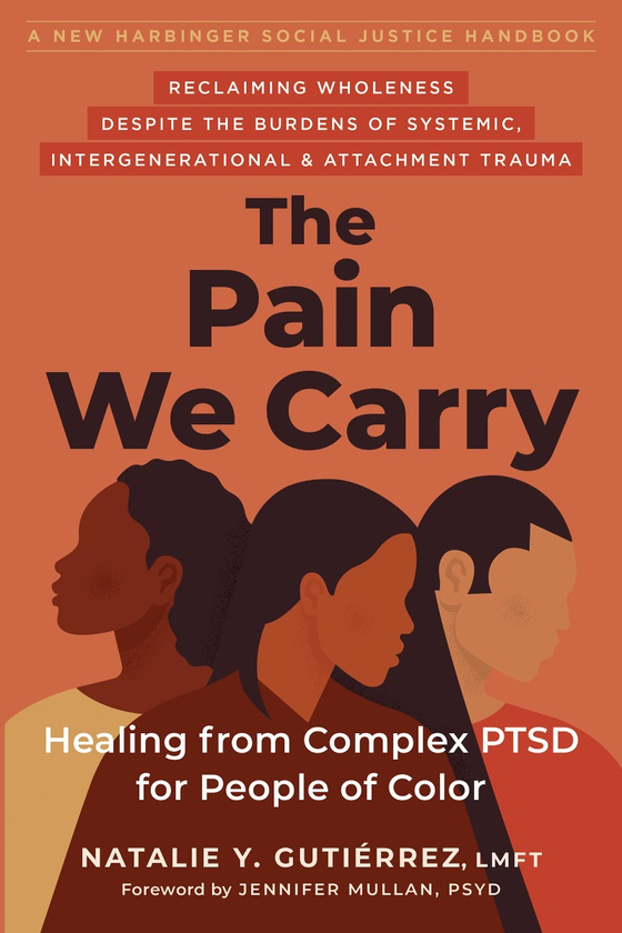 Бумажная книга «The Pain We Carry. Healing from Complex PTSD for People of Color», авторов Дженнифер Маллан, Натали Гутьеррес - фото №1