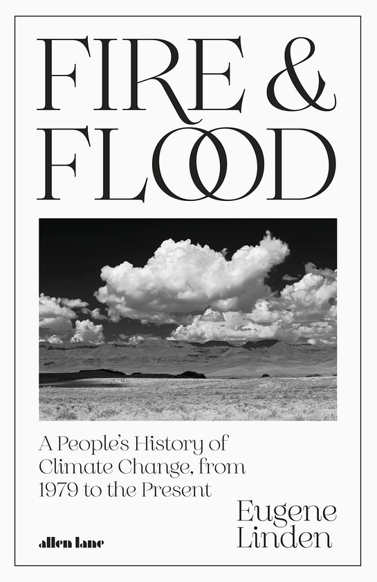 Бумажная книга «Fire and Flood. A People's History of Climate Change, from 1979 to the Present», автор Юджин Линден - фото №1