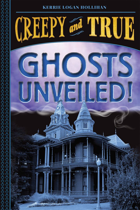 Паперова книга «Ghosts Unveiled! Creepy and True #2», автор Керрі Логан Холліхан - фото №1
