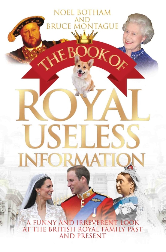 Бумажная книга «The Book of Royal Useless Information», авторов Ноэль Ботам, Брюс Монтегю - фото №1