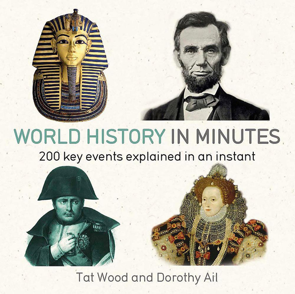 Бумажная книга «World History in Minutes: 200 Key Concepts Explained in an Instant», авторов Тат Вуд, Дороти Айл - фото №1