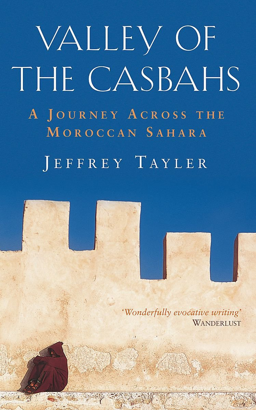 Бумажная книга «Valley Of The Casbahs. A Journey Across the Moroccan Sahara», автор Джеффри Тейлер - фото №1