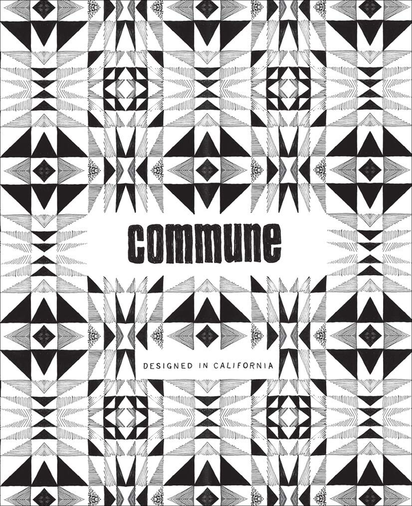 Бумажная книга «Commune. Designed in California», авторов Роман Алонсо, Стивен Йоханкнехт, Памела Шамшири, Рамин Шамшири - фото №1
