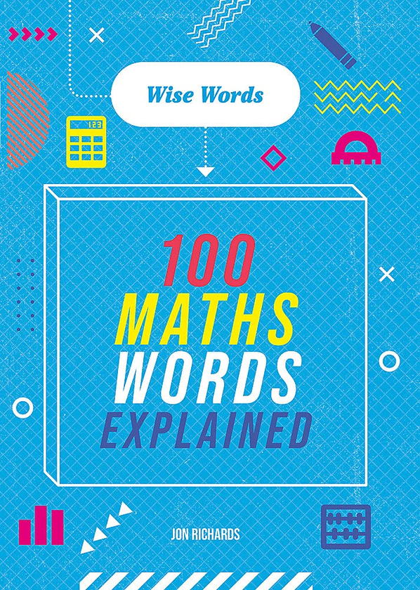 Бумажная книга «100 Maths Words Explained», автор Джон Ричардс - фото №1