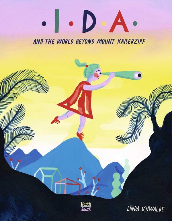 Паперова книга «Ida and the World Beyond Mount Kaiserzipf», авторів Лінда Швальбе, Девід Генрі Вілсон - фото №1