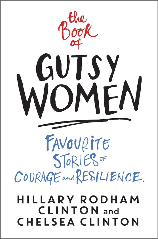 Бумажная книга «The Book of Gutsy Women», авторов Хиллари Клинтон, Челси Клинтон - фото №1
