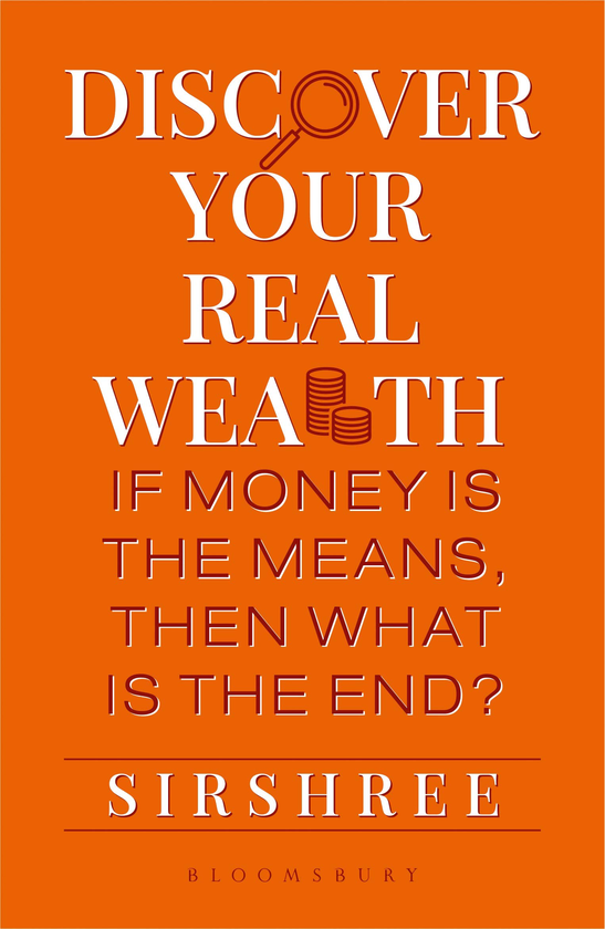 Паперова книга «Discover Your Real Wealth : If Money Is the Means,Then What Is the End?», автор Сіршрі - фото №1