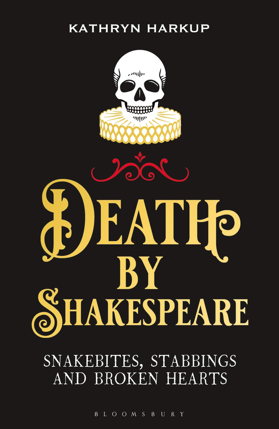 Бумажная книга «Death By Shakespeare. Snakebites, Stabbings and Broken Hearts», автор Кэтрин Харкап - фото №1