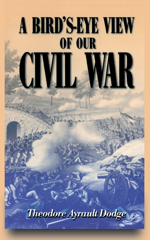 Паперова книга «A Bird's-eye View Of Our Civil War», автор Теодор Додж - фото №1