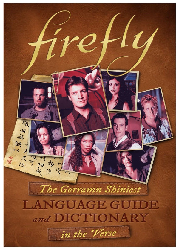 Бумажная книга «Firefly: The Gorramn Shiniest Dictionary and Phrasebook in the 'Verse», автор Моника Валентинелли - фото №1