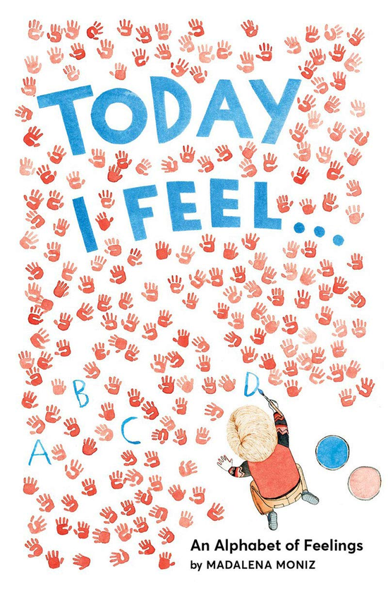 Паперова книга «Today I Feel . . .An Alphabet of Feelings», автор Мадалена Моніш - фото №1
