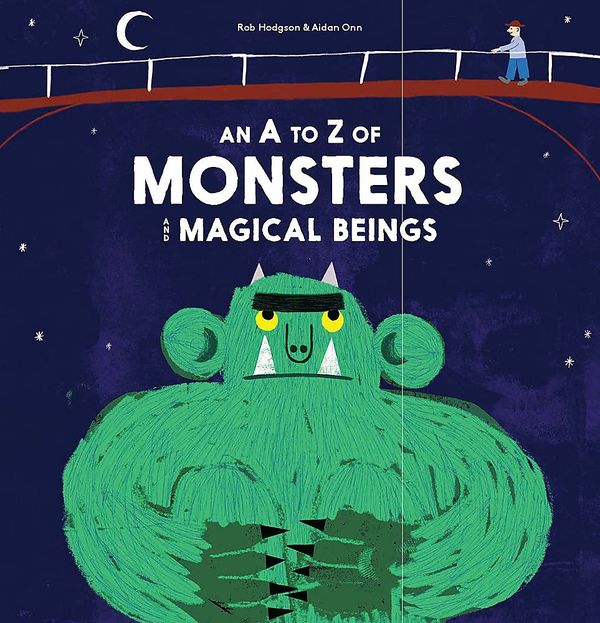 Бумажная книга «An A-Z of Monsters and Magical Beings», авторов Роб Ходжсон, Эйдан Онн - фото №1