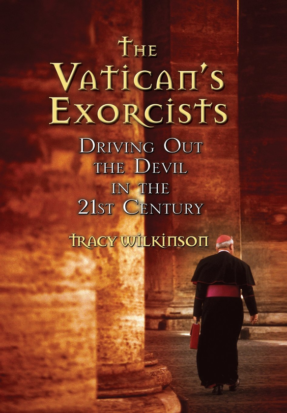 Бумажная книга «The Vatican's Exorcists. Driving Out the Devil in the 21st Century», автор Трейси Уилкинсон - фото №1