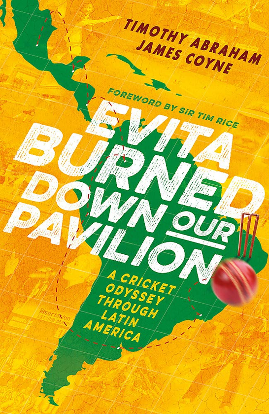 Бумажная книга «Evita Burned Down Our Pavilion. A Cricket Odyssey through Latin America», авторов Тимоти Абрахам, Джеймс Койн - фото №1