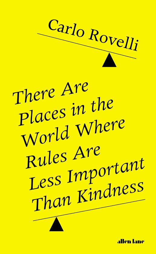 Бумажная книга «There Are Places in the World Where Rules Are Less Important than Kindness», автор Карло Ровелли - фото №1