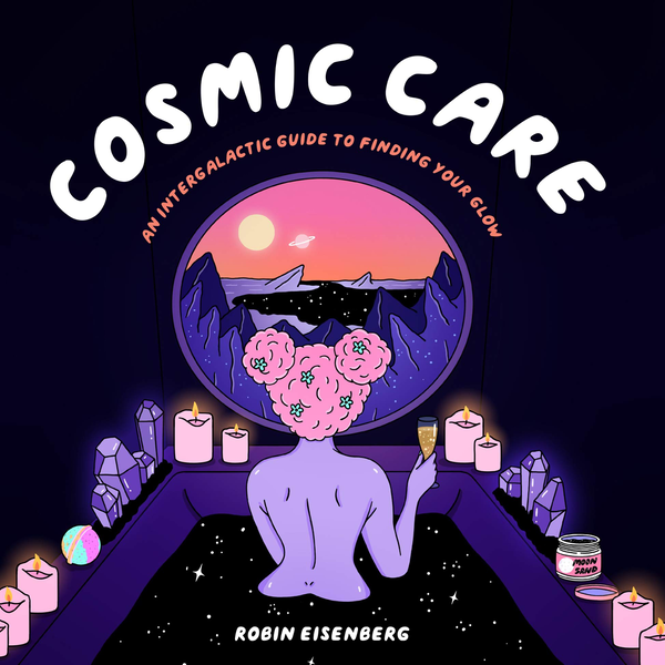 Бумажная книга «Cosmic Care: An Intergalactic Guide to Finding Your Glow», автор Робин Айзенберг - фото №1
