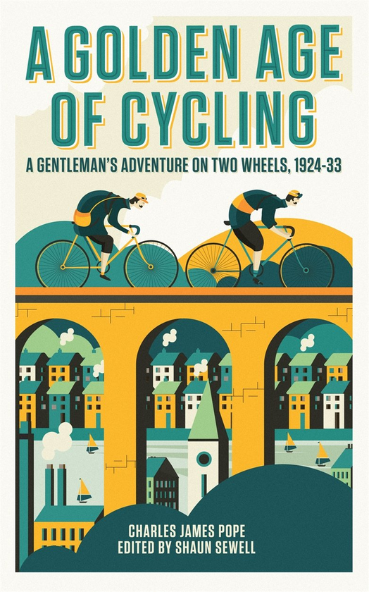 Бумажная книга «A Golden Age of Cycling: A Gentleman's Adventure on Two Wheels, 1924-1933», автор Чарльз Джеймс Поуп - фото №1