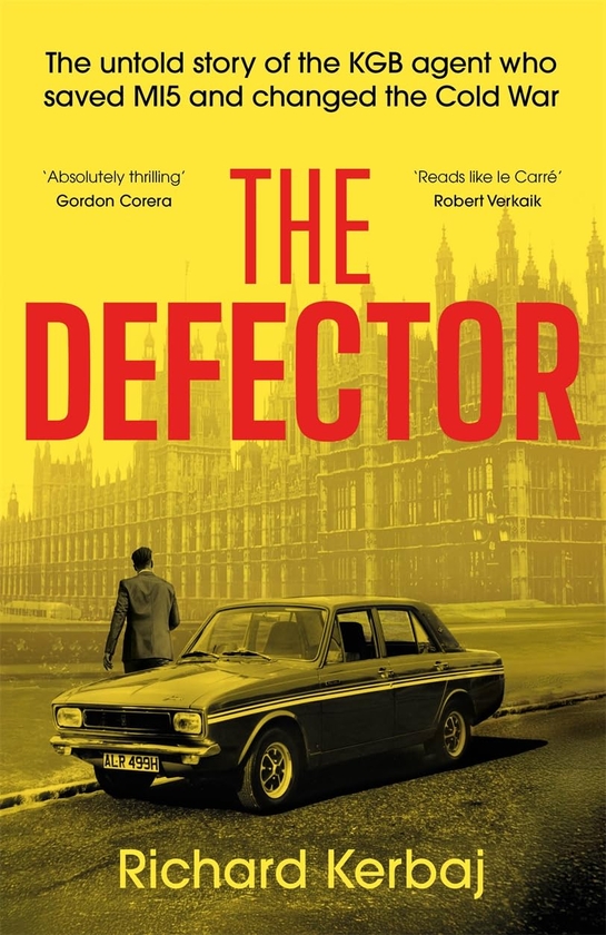 Paper book «The Defector: The untold story of the KGB agent who saved MI5 and changed the Cold War - 'Reads like le Carré', Robert Verkaik», author Richard Kerbaj - фото №1
