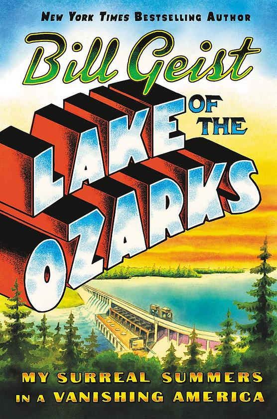 Бумажная книга «Lake of the Ozarks. My Surreal Summers in a Vanishing America», автор Билл Гейст - фото №1