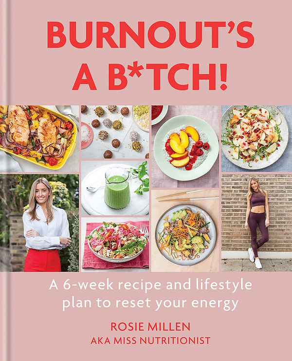 Бумажная книга «Burnout's a B*tch. A 6-week recipe and lifestyle plan to reset your energy», автор Рози Миллен - фото №1