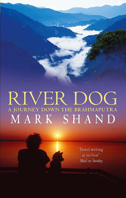Бумажная книга «River Dog. A Journey Down the Brahmaputra », автор Марк Шанд - фото №1