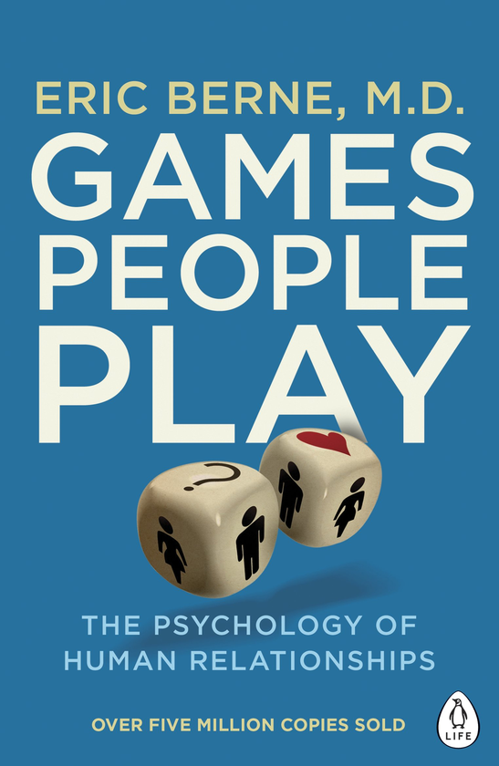 Паперова книга «Games People Play. The Psychology of Human Relationships», автор Ерік Берн - фото №1