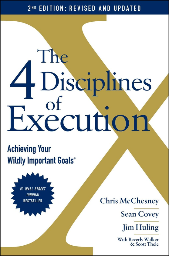 Паперова книга «The 4 Disciplines of Execution. Revised and Updated. Achieving Your Wildly Important Goals», авторів Шон Кові, Кріс Макчесні - фото №1