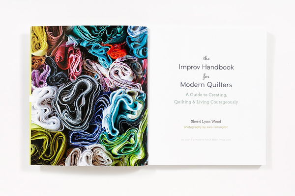 Бумажная книга «The Improv Handbook for Modern Quilters. A Guide to Creating, Quilting, and Living Courageously», автор Шерри Вуд - фото №1