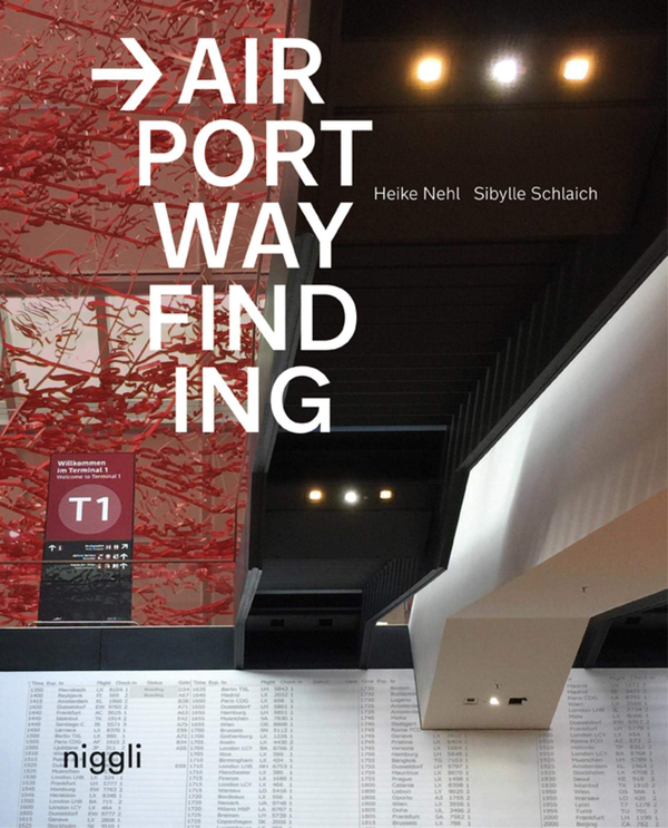 Паперова книга «Airport Wayfinding. A Wayfinding Journey», авторів Хайке Нел, Сібілла Шлайх - фото №1