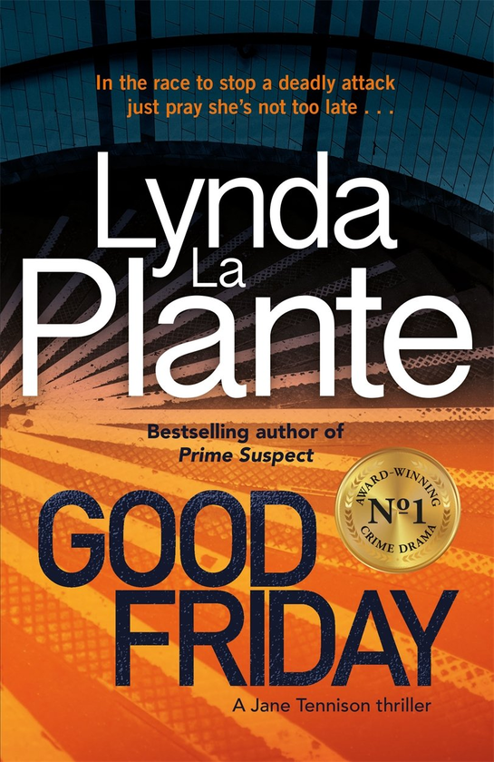 Паперова книга «Good Friday : Before Prime Suspect there was Tennison - this is her story», автор Лінда Ла Плант - фото №1