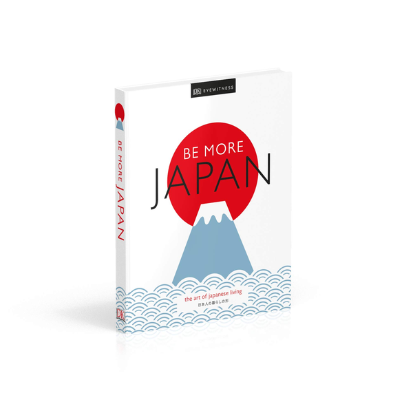 Паперова книга «Be More Japan. The Art of Japanese Living» - фото №1