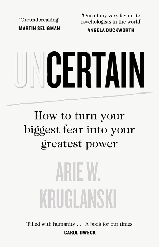 Паперова книга «Uncertain. How to Turn Your Biggest Fear into Your Greatest Power», автор Ар'є Кругланскі - фото №1